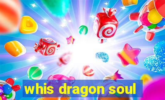 whis dragon soul